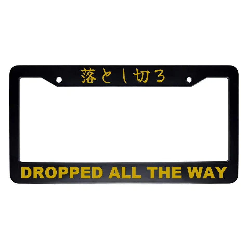 Dropped All the Way ABS Black Plastic Kanji Japanese License Plate Frame - Gold Text