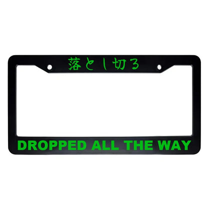 Dropped All the Way ABS Black Plastic Kanji Japanese License Plate Frame - Green Text