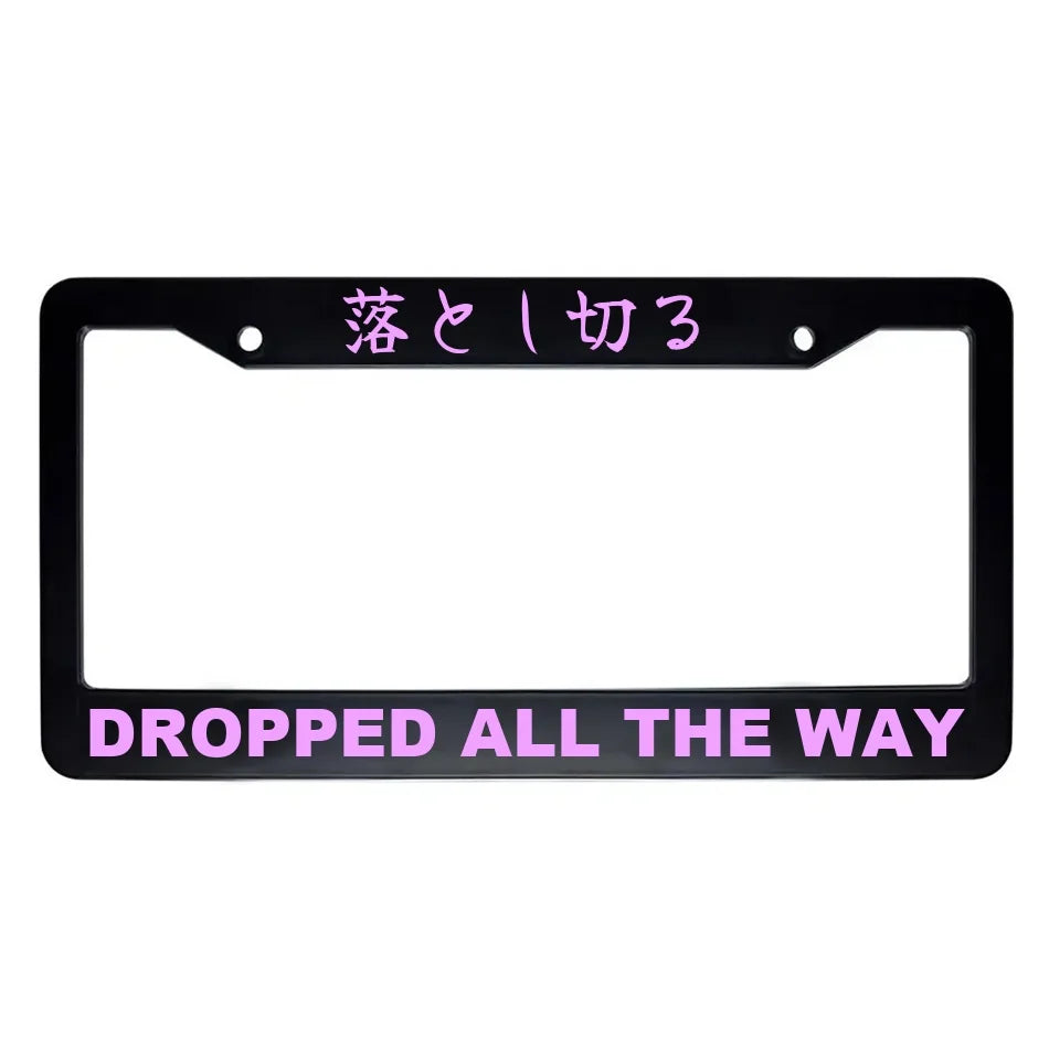 Dropped All the Way ABS Black Plastic Kanji Japanese License Plate Frame - Pink Text