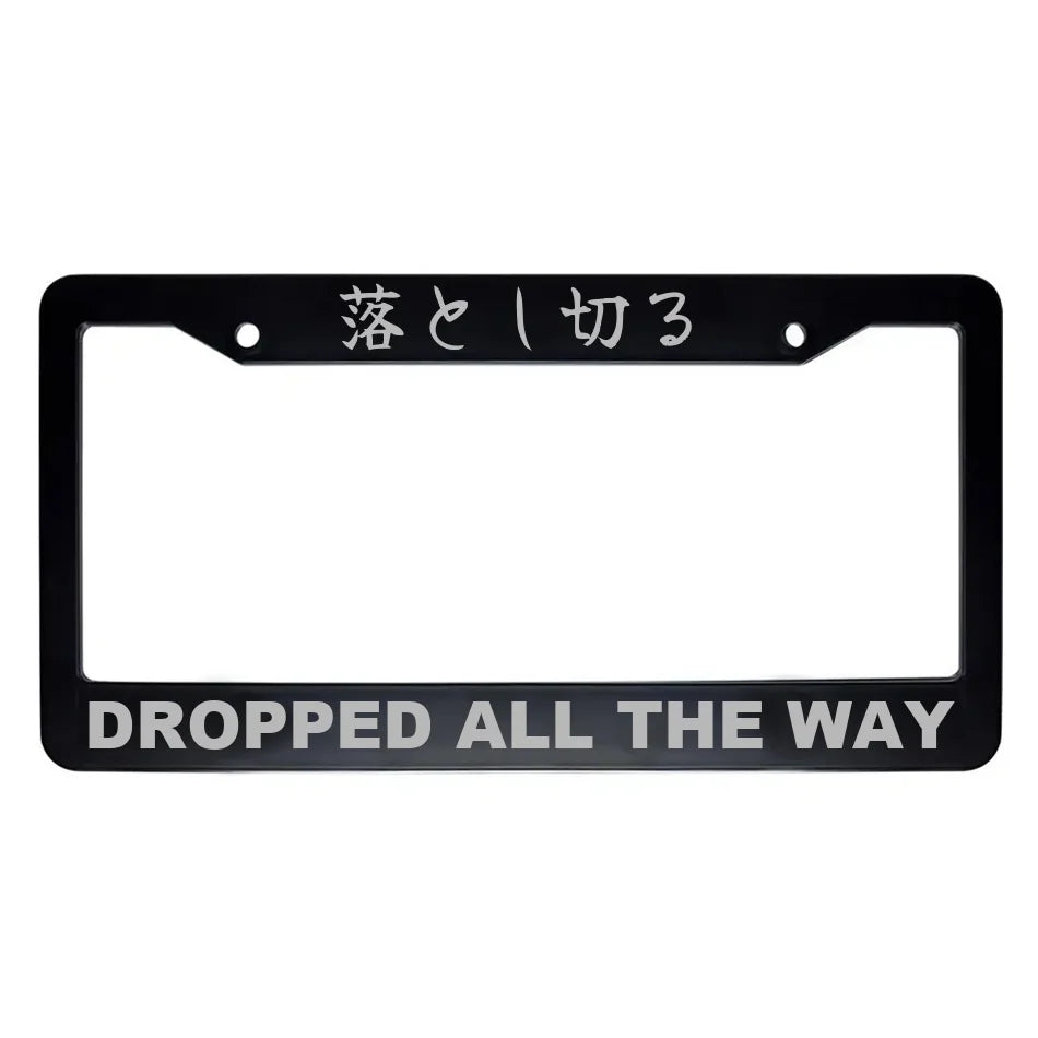 Dropped All the Way ABS Black Plastic Kanji Japanese License Plate Frame - Silver Text