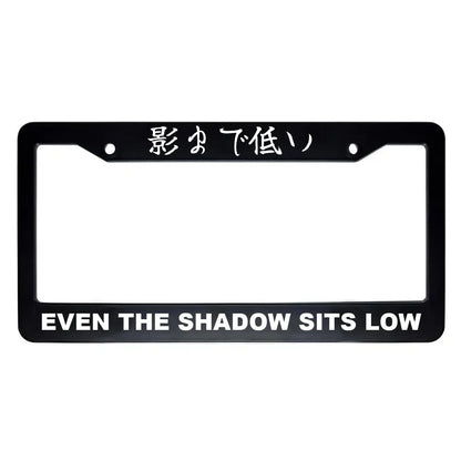 Even the Shadow Sits Low ABS Black Plastic Kanji Japanese License Plate Frame - White Text