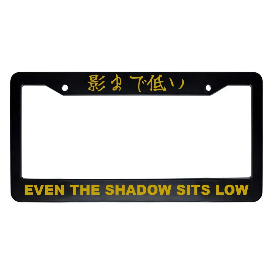 Even the Shadow Sits Low ABS Black Plastic Kanji Japanese License Plate Frame - Gold Text