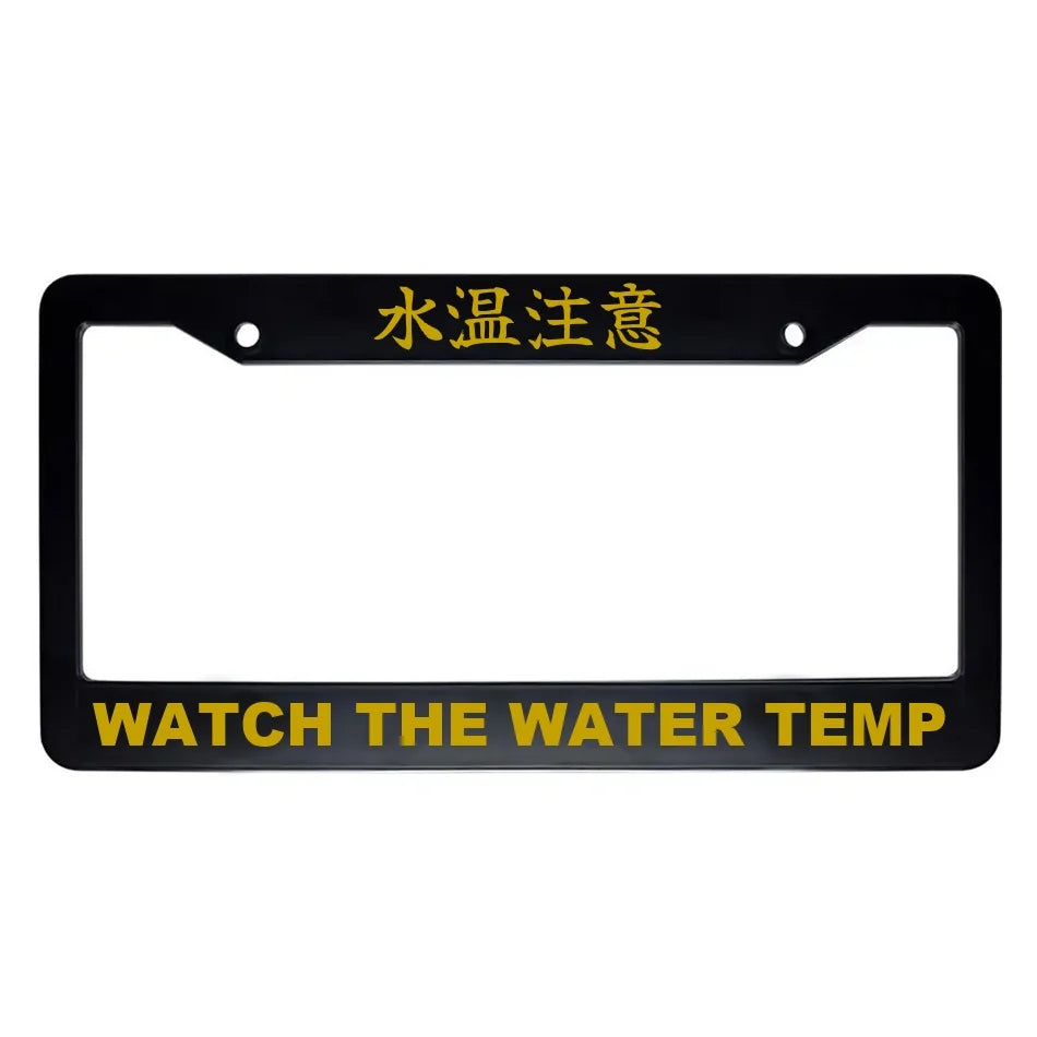 Watch the Water Temp ABS Black Plastic Kanji Japanese License Plate Frame - Gold Text