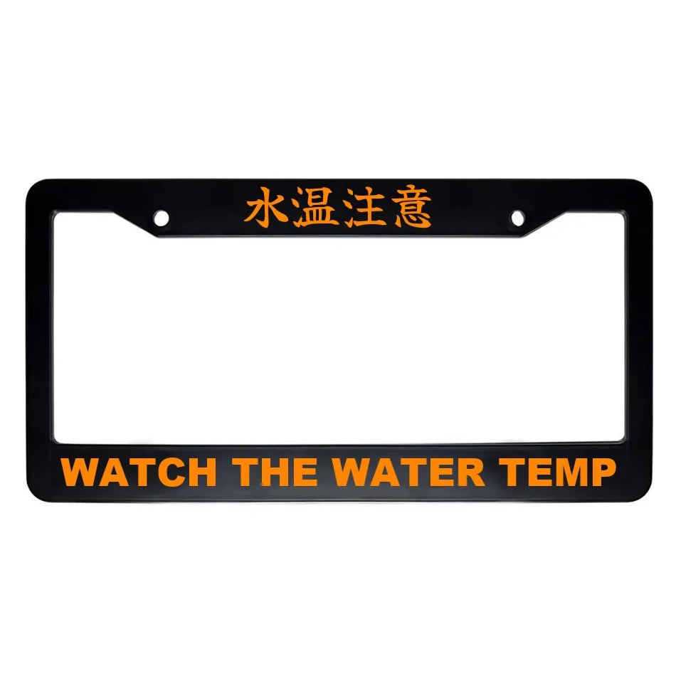 Watch the Water Temp ABS Black Plastic Kanji Japanese License Plate Frame - Orange Text