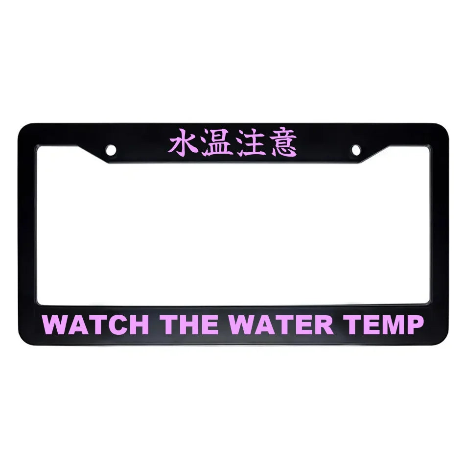 Watch the Water Temp ABS Black Plastic Kanji Japanese License Plate Frame - Pink Text