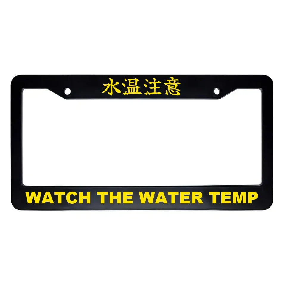 Watch the Water Temp ABS Black Plastic Kanji Japanese License Plate Frame - Yellow Text