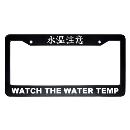 Watch the Water Temp ABS Black Plastic Kanji Japanese License Plate Frame - White Text