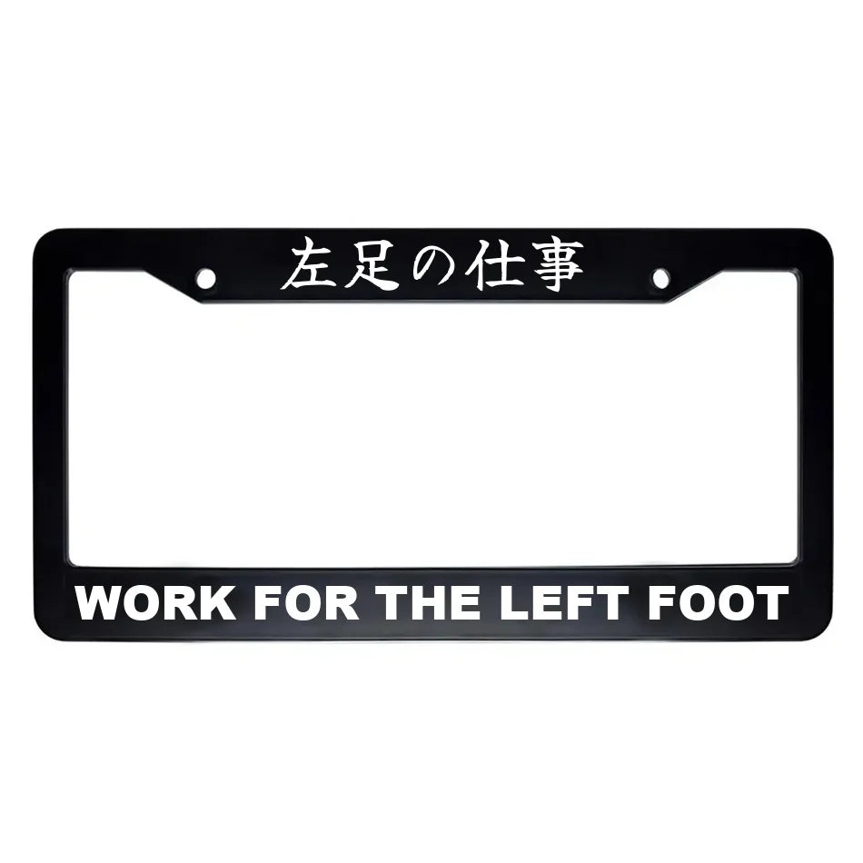 Work for the Left Foot ABS Black Plastic Kanji Japanese License Plate Frame - White Text