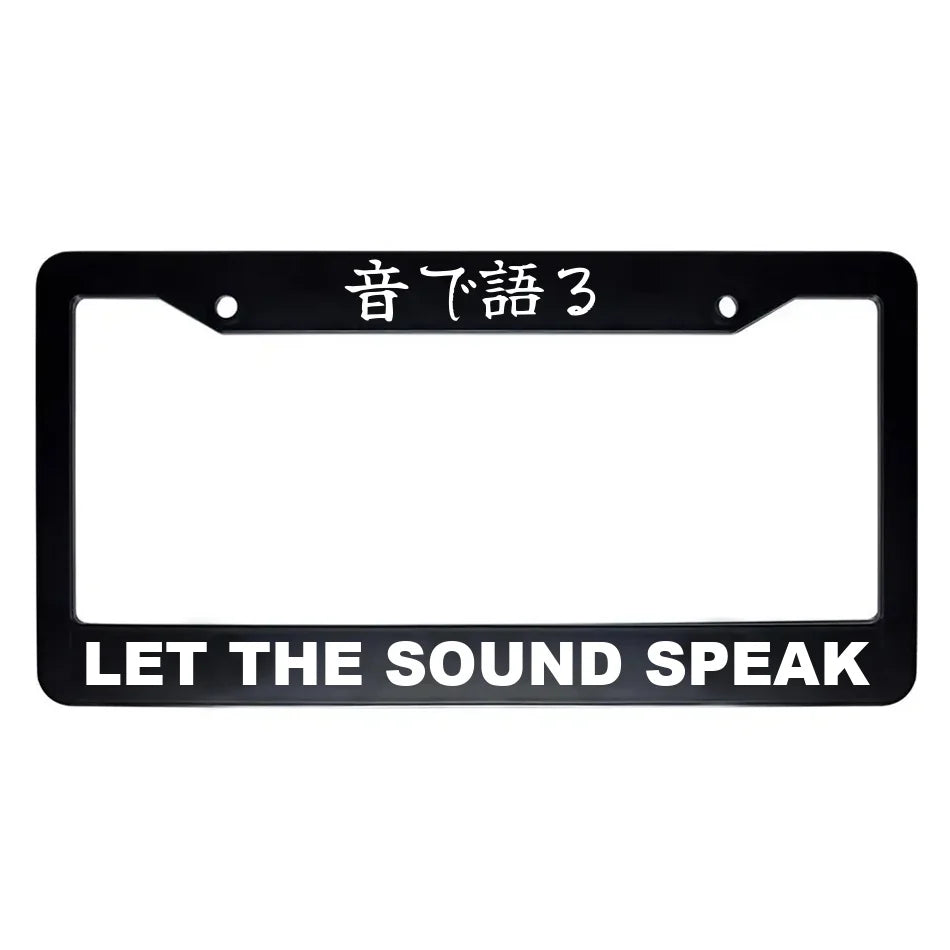 Let the Sound Speak ABS Black Plastic Kanji Japanese License Plate Frame - White Text