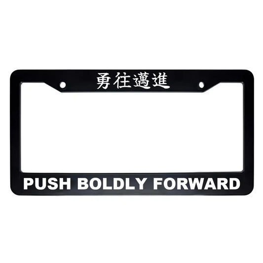 Push Boldly Forward ABS Black Plastic Kanji Japanese License Plate Frame - White Text