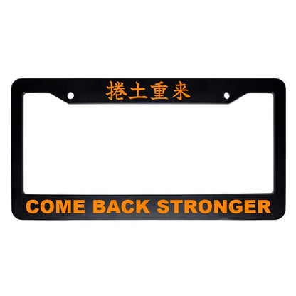 Come Back Stronger ABS Black Plastic Kanji Japanese License Plate Frame - Orange Text
