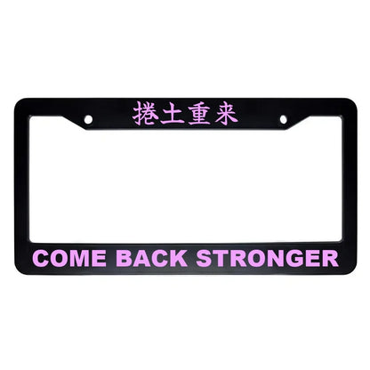 Come Back Stronger ABS Black Plastic Kanji Japanese License Plate Frame - Pink Text