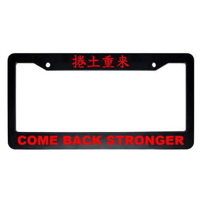 Come Back Stronger ABS Black Plastic Kanji Japanese License Plate Frame - Red Text