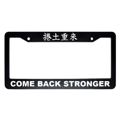 Come Back Stronger ABS Black Plastic Kanji Japanese License Plate Frame - White Text