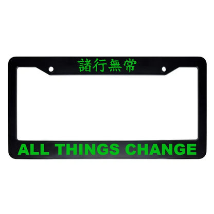 All Things Change ABS Black Plastic Kanji Japanese License Plate Frame - Green Text