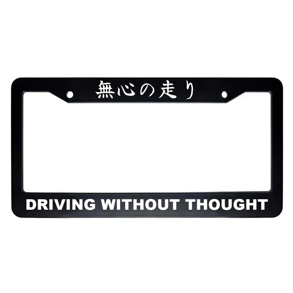 Driving Without Thought ABS Black Plastic Kanji Japanese License Plate Frame - White Text