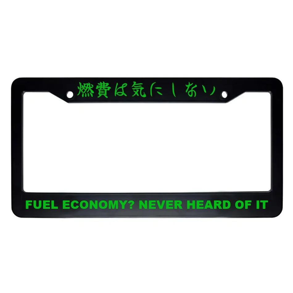 Fuel Economy? Never Heard of It ABS Black Plastic Kanji Japanese License Plate Frame - Green Text