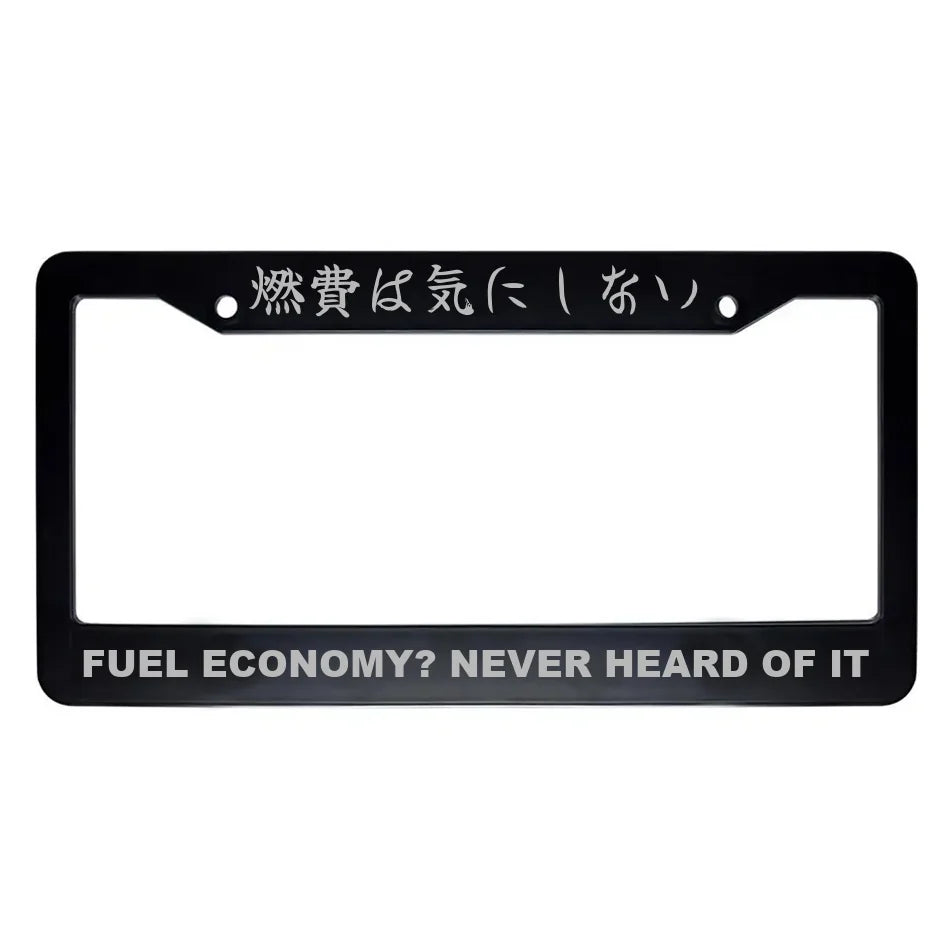 Fuel Economy? Never Heard of It ABS Black Plastic Kanji Japanese License Plate Frame - Silver Text