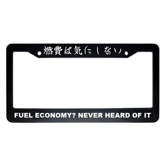 Fuel Economy? Never Heard of It ABS Black Plastic Kanji Japanese License Plate Frame - White Text