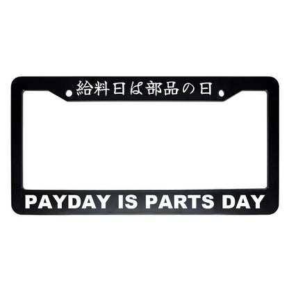 Payday Is Parts Day ABS Black Plastic Kanji Japanese License Plate Frame - White Text