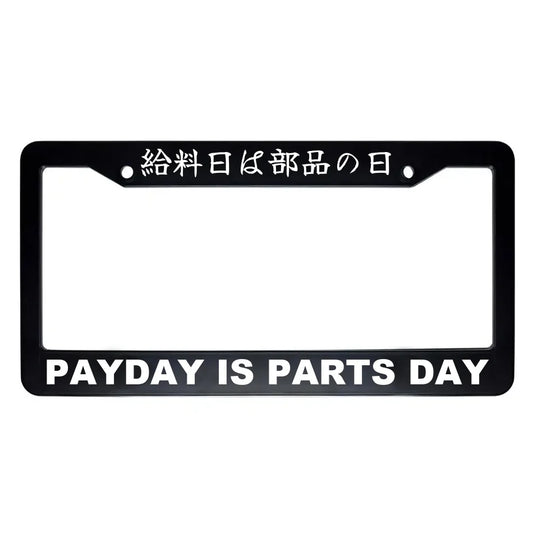 Payday Is Parts Day ABS Black Plastic Kanji Japanese License Plate Frame - White Text