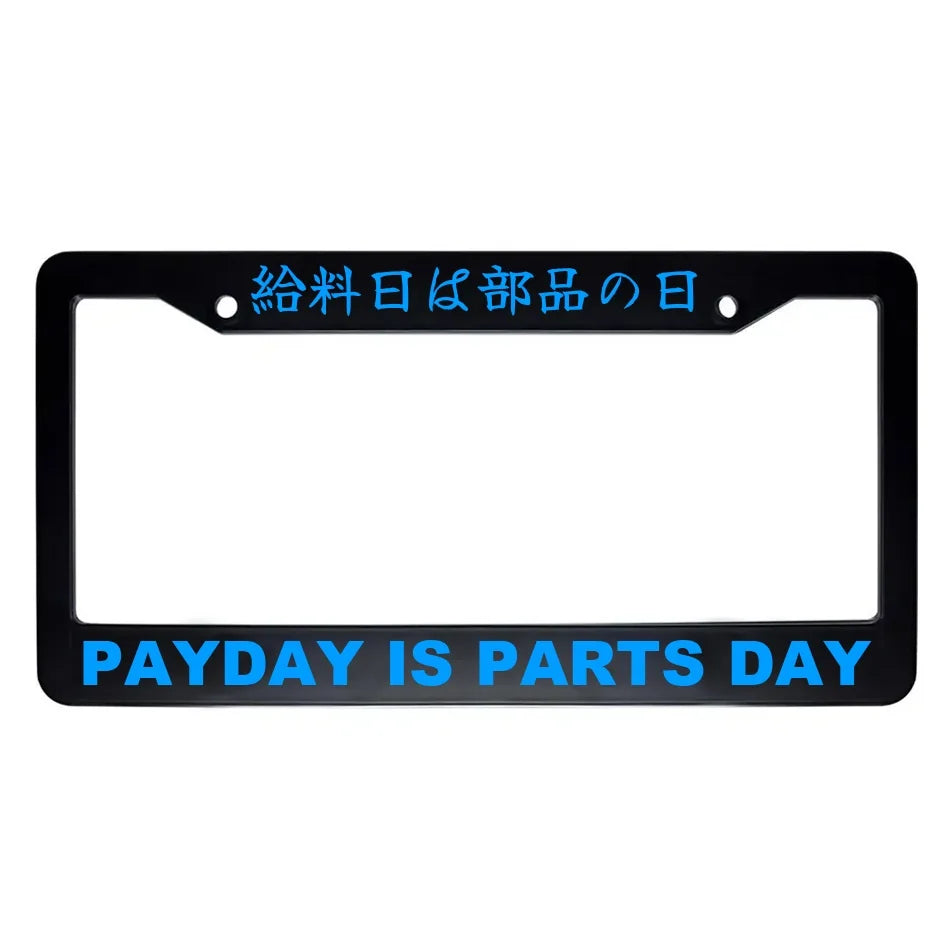 Payday Is Parts Day ABS Black Plastic Kanji Japanese License Plate Frame - Blue Text