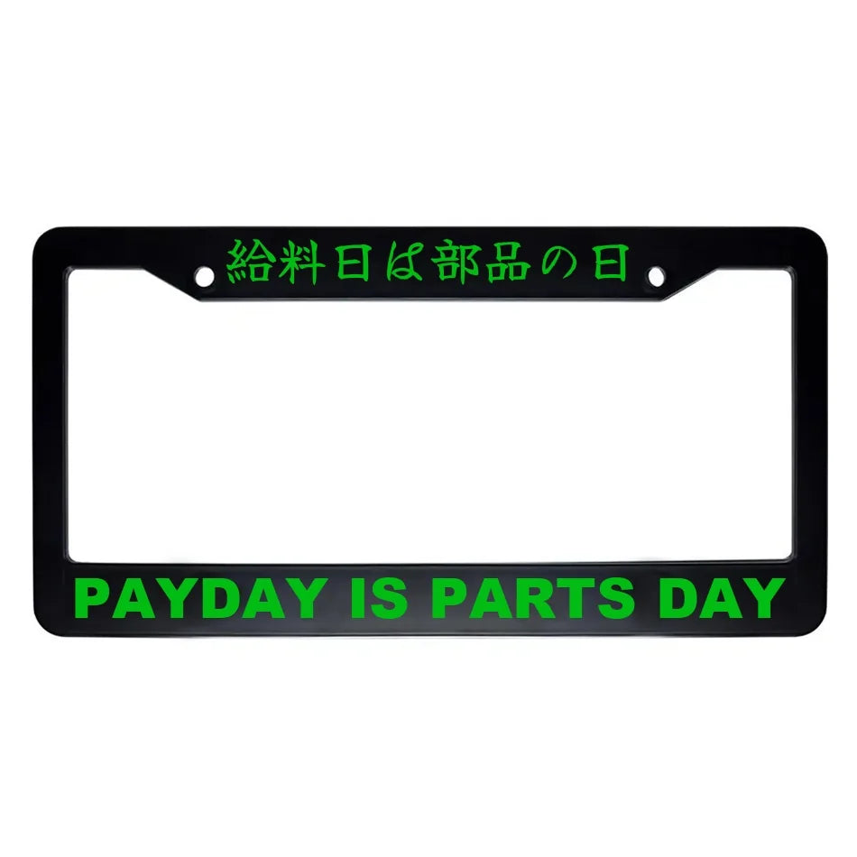Payday Is Parts Day ABS Black Plastic Kanji Japanese License Plate Frame - Green Text