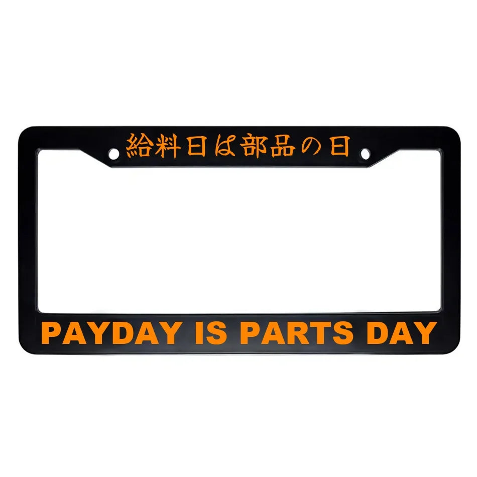 Payday Is Parts Day ABS Black Plastic Kanji Japanese License Plate Frame - Orange Text