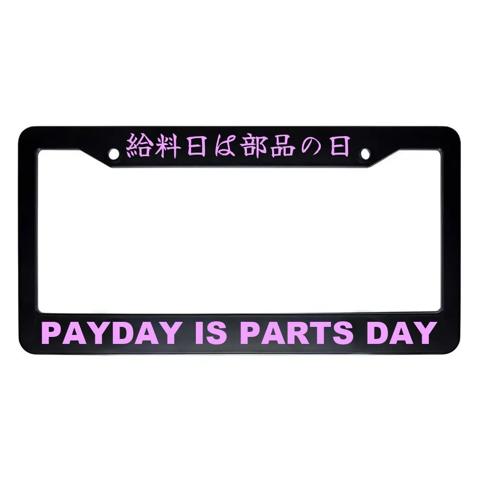 Payday Is Parts Day ABS Black Plastic Kanji Japanese License Plate Frame - Pink Text