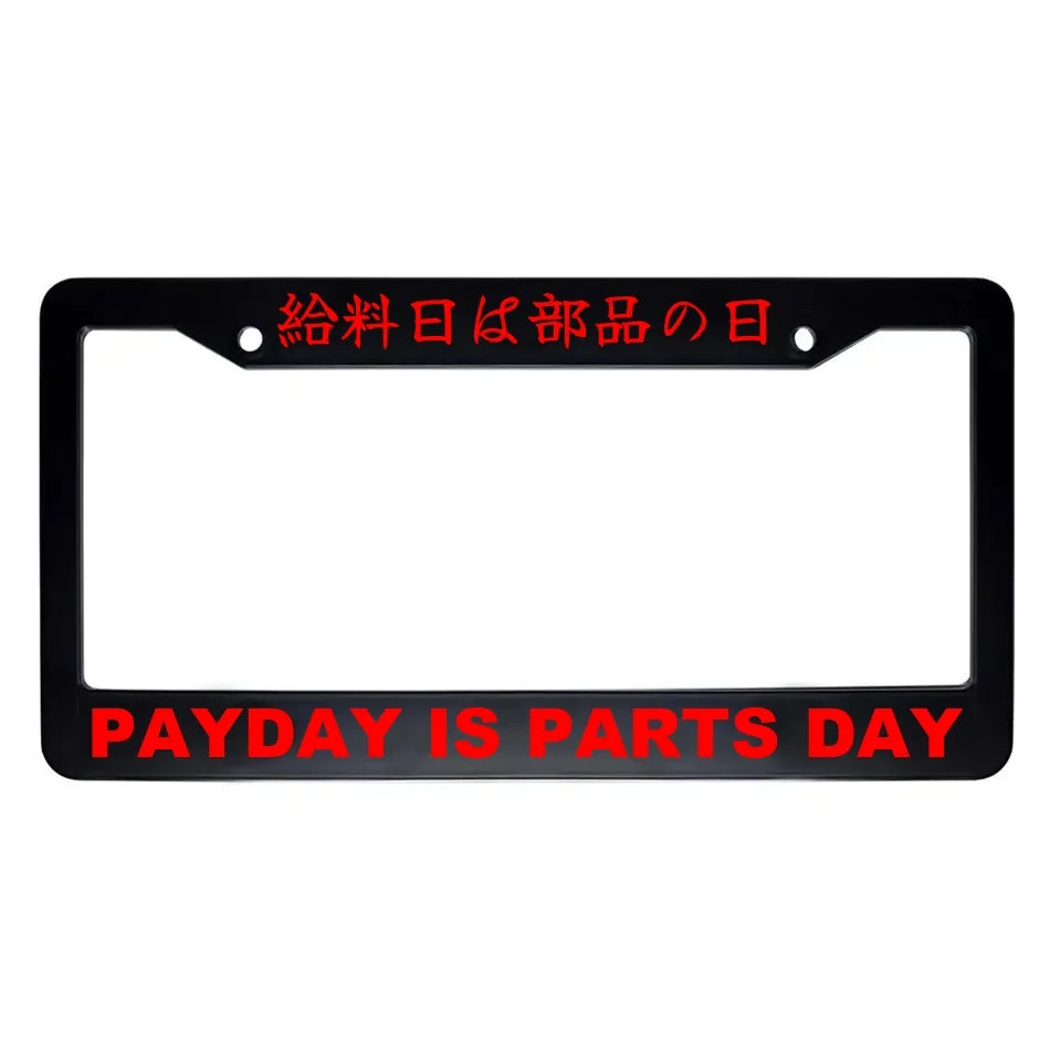 Payday Is Parts Day ABS Black Plastic Kanji Japanese License Plate Frame - Red Text