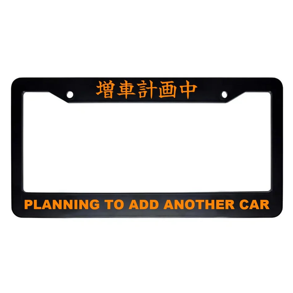 Planning to Add Another Car ABS Black Plastic Kanji Japanese License Plate Frame - Orange Text