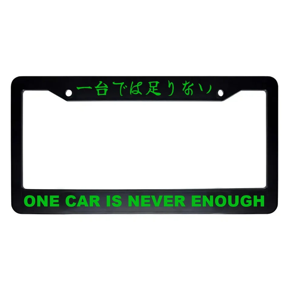 One Car Is Never Enough ABS Black Plastic Kanji Japanese License Plate Frame - Green Text