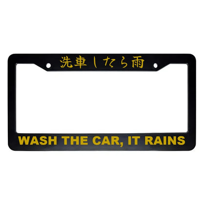 Wash the Car, It Rains ABS Black Plastic Kanji Japanese License Plate Frame - Gold Text