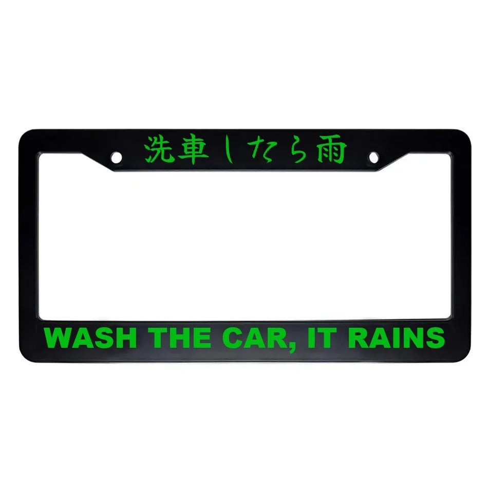 Wash the Car, It Rains ABS Black Plastic Kanji Japanese License Plate Frame - Green Text