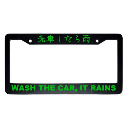 Wash the Car, It Rains ABS Black Plastic Kanji Japanese License Plate Frame - Green Text