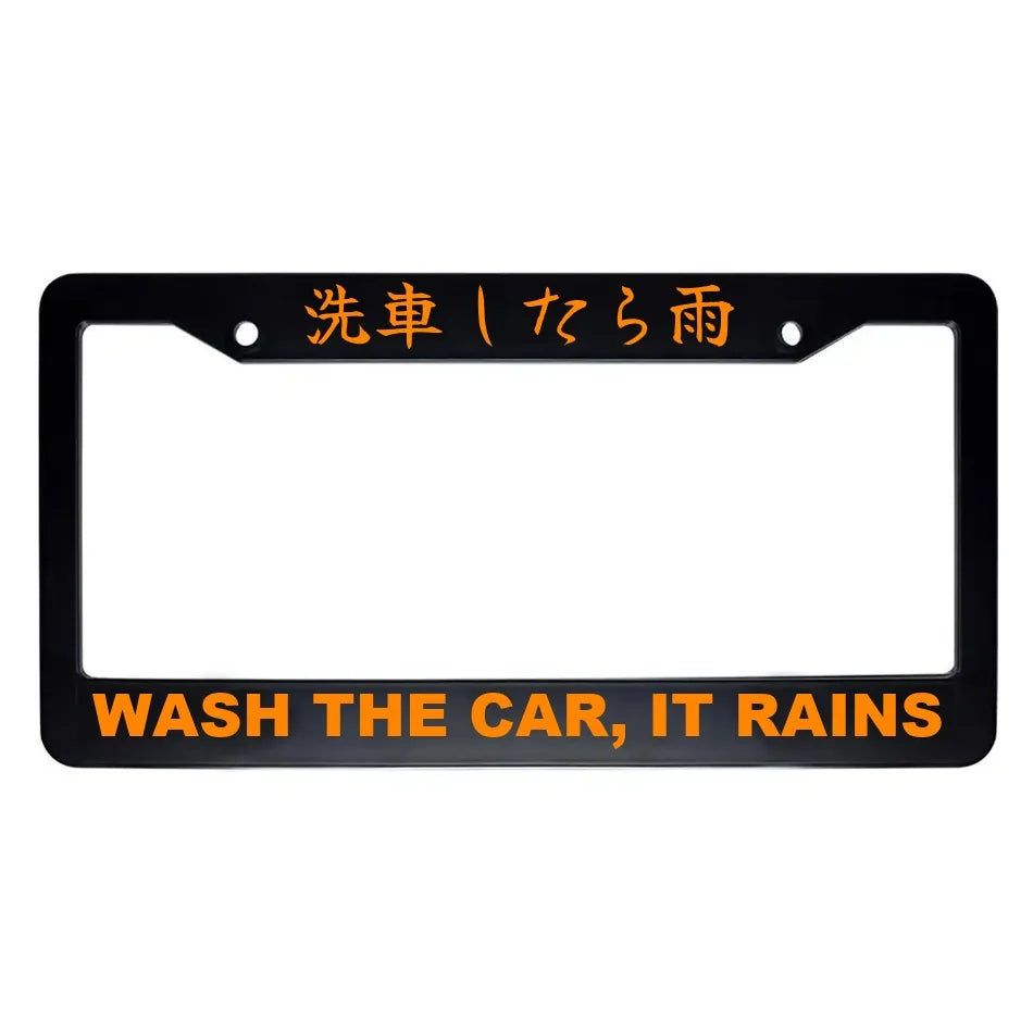 Wash the Car, It Rains ABS Black Plastic Kanji Japanese License Plate Frame - Orange Text