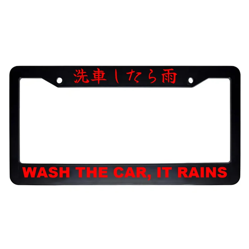 Wash the Car, It Rains ABS Black Plastic Kanji Japanese License Plate Frame - Red Text