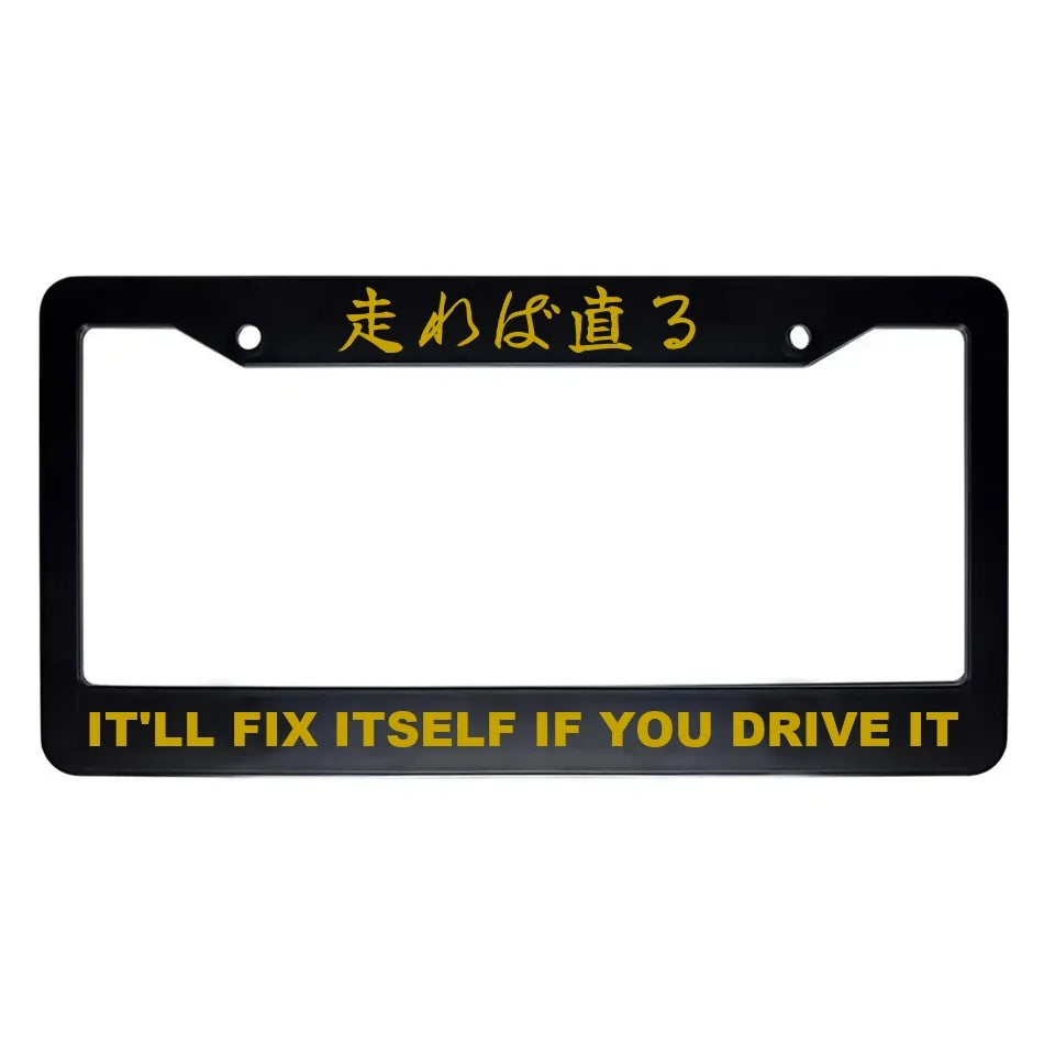 It'll Fix Itself If You Drive It ABS Black Plastic Kanji Japanese License Plate Frame - Gold Text