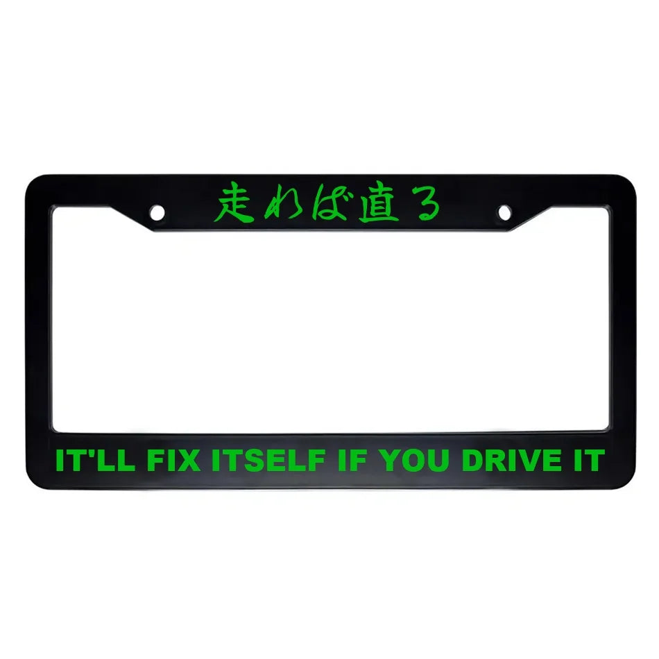 It'll Fix Itself If You Drive It ABS Black Plastic Kanji Japanese License Plate Frame - Green Text