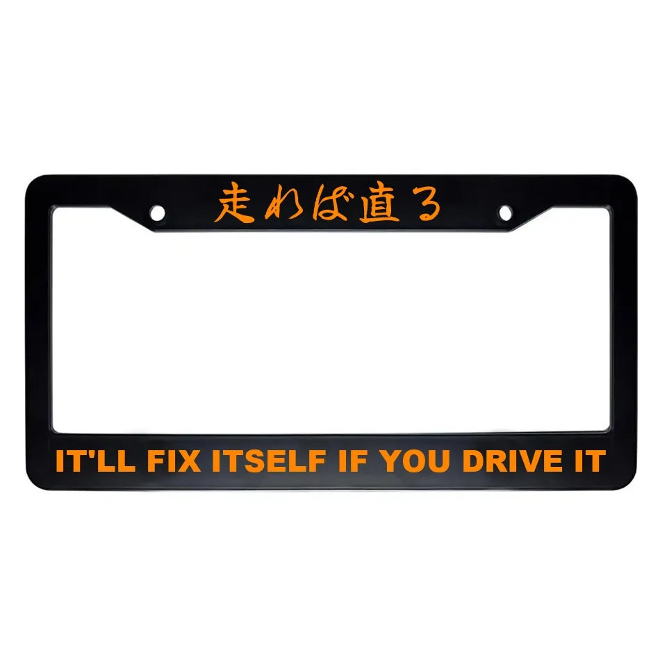 It'll Fix Itself If You Drive It ABS Black Plastic Kanji Japanese License Plate Frame - Orange Text