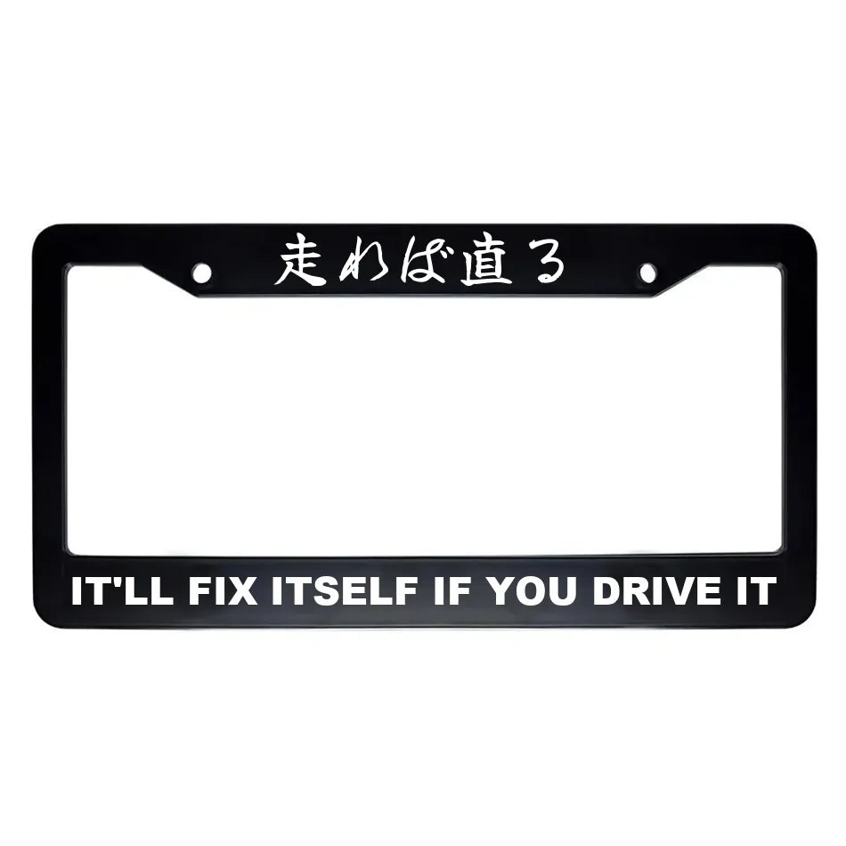 It'll Fix Itself If You Drive It ABS Black Plastic Kanji Japanese License Plate Frame - White Text