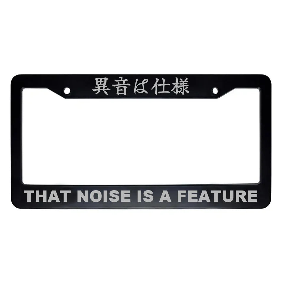 That Noise Is a Feature ABS Black Plastic Kanji Japanese License Plate Frame - Silver Text