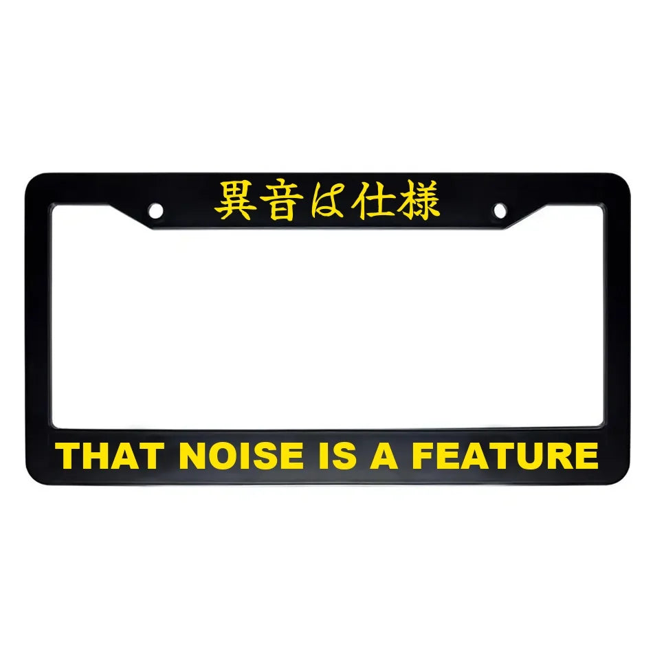 That Noise Is a Feature ABS Black Plastic Kanji Japanese License Plate Frame - Yellow Text