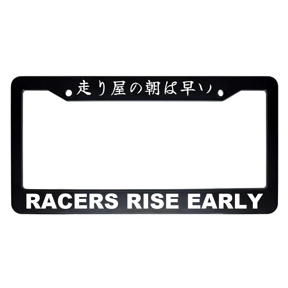 Racers Rise Early ABS Black Plastic Kanji Japanese License Plate Frame - White Text