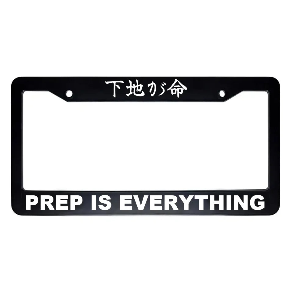 Prep Is Everything ABS Black Plastic Kanji Japanese License Plate Frame - White Text