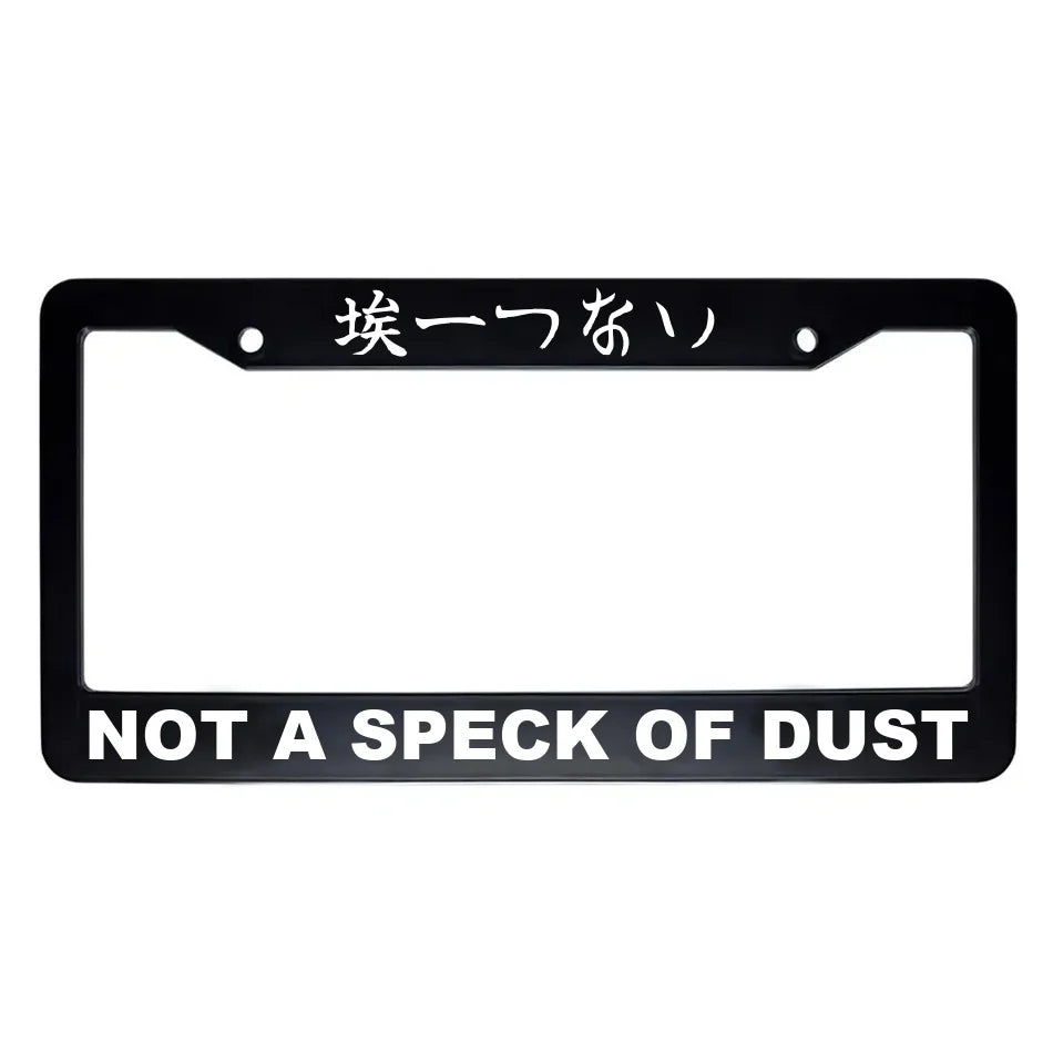 Not a Speck of Dust ABS Black Plastic Kanji Japanese License Plate Frame - White Text