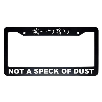 Not a Speck of Dust ABS Black Plastic Kanji Japanese License Plate Frame - White Text