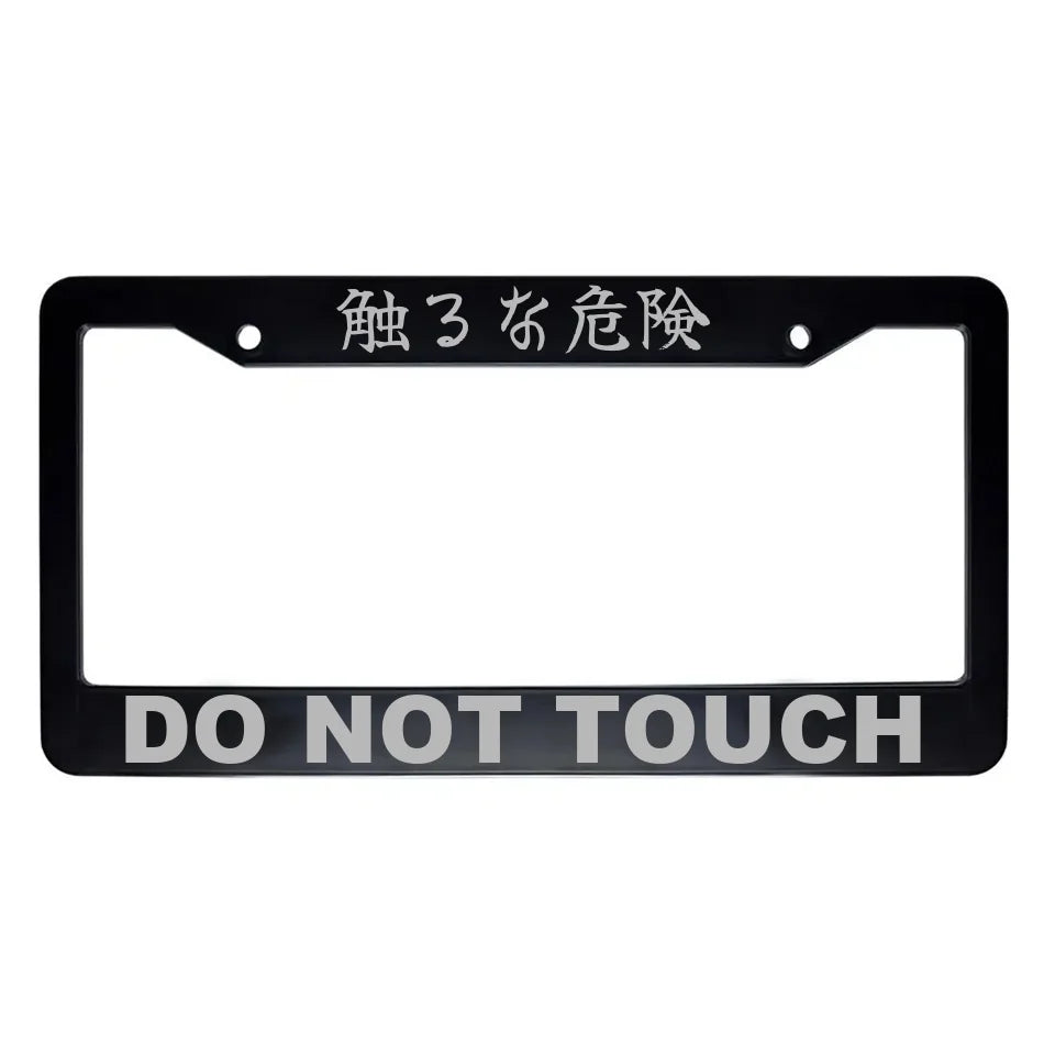 Do Not Touch ABS Black Plastic Kanji Japanese License Plate Frame - Silver Text