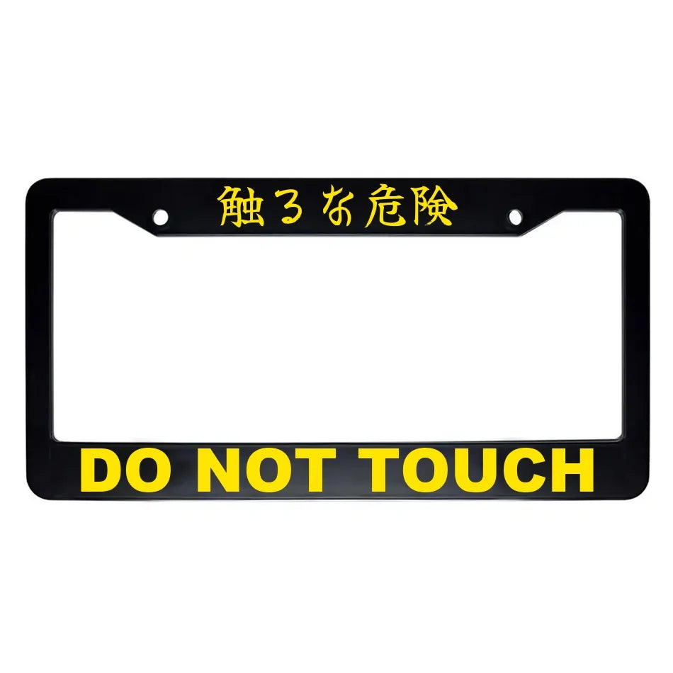 Do Not Touch ABS Black Plastic Kanji Japanese License Plate Frame - Yellow Text
