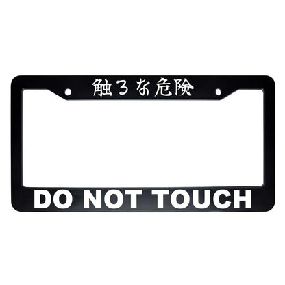 Do Not Touch ABS Black Plastic Kanji Japanese License Plate Frame - White Text